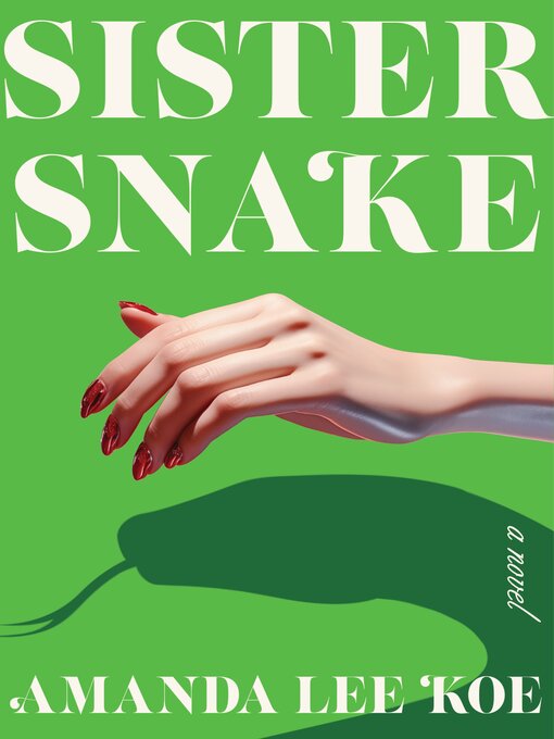 Title details for Sister Snake by Amanda Lee Koe - Wait list